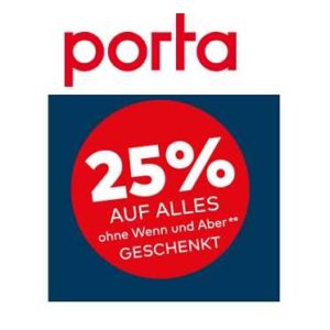 Porta "ohne Wenn und Aber": 25% Rabatt auf Alles!