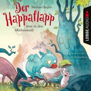 GRATIS &#034;Der Happaflapp reist in den Müthenwald&#034; kostenlos downloaden (Kinder-Hörbuch)