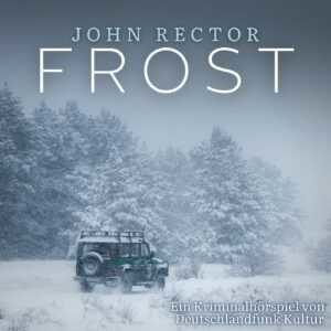 Gratishörspiele: John Rector – Frost (Krimi) &amp; Lucas Derycke – Screener